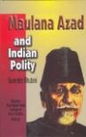MAULANA AZAD AND INDIAN POLITY