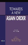 TOWARDS A NEW ASIAN ORDER