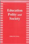 EDUCATION, POLITY AND SOCIETY