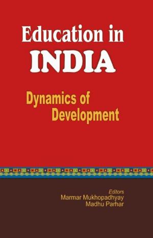 EDUCATION IN INDIA:DYNAMICS OF DEVELOPMENT