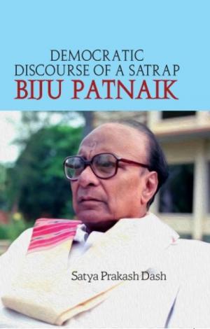 Democratic Discourse of A Satrap Biju Patnaik